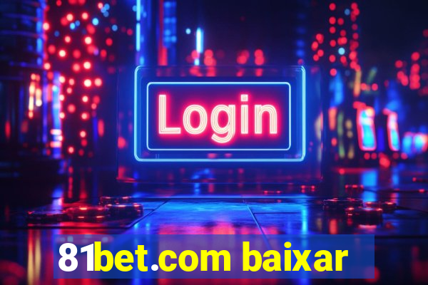 81bet.com baixar